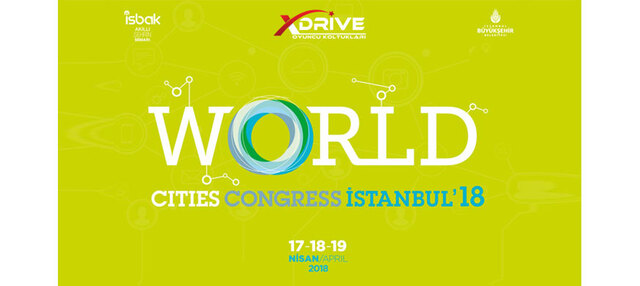 WORLD CİTİES CONGRESS ISTANBUL 2018 'DEYDİK