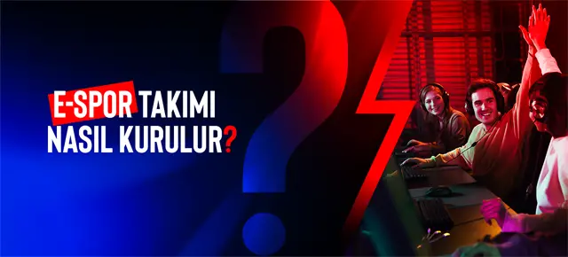 E-Spor Takımı Nasıl Kurulur?