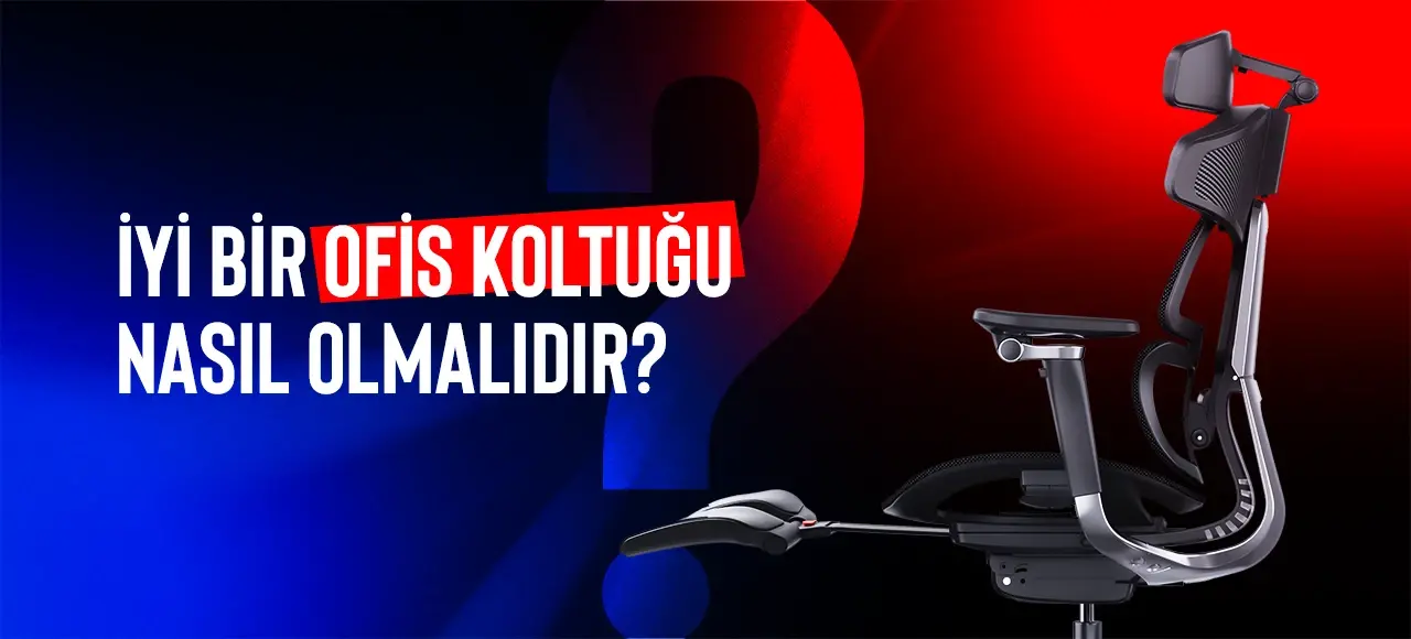 İyi Bir Ofis Koltuğu Nasıl Olmalıdır?