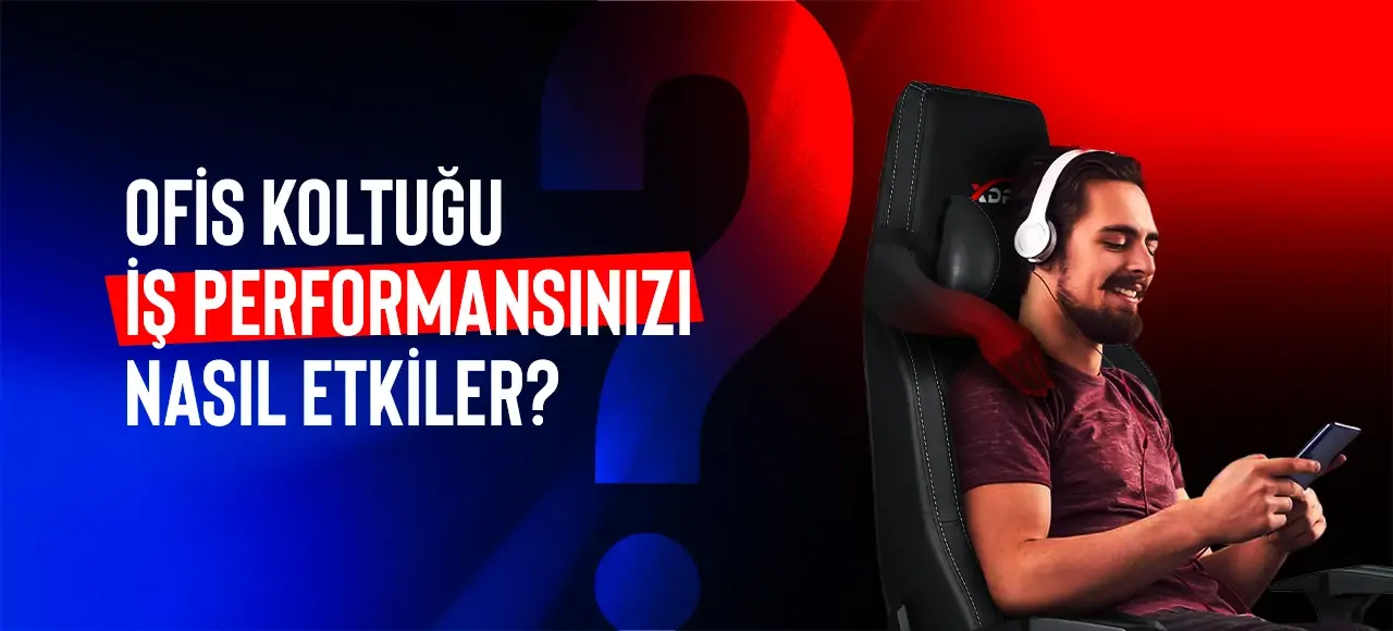 Ofis Koltuğu İş Performansınızı Nasıl Etkiler?
