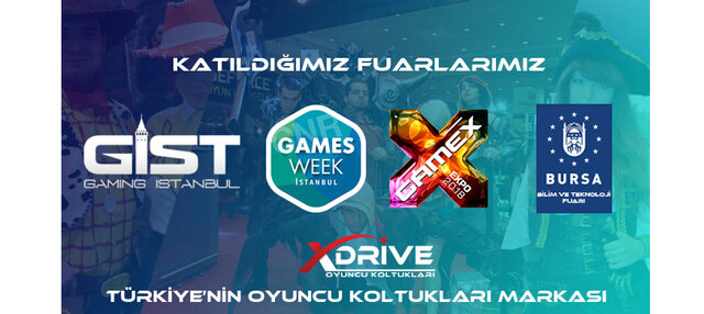 KATILDIĞIMIZ FUARLAR | XDRİVE OYUNCU KOLTUKLARI | 2018