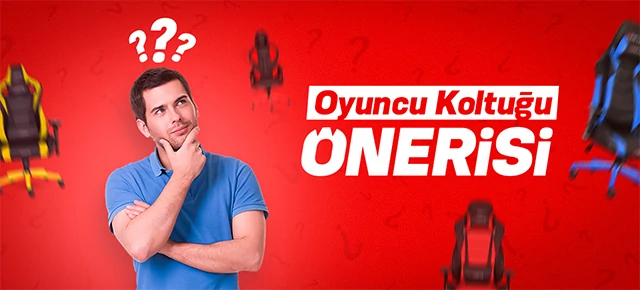 Oyuncu Koltuğu Önerisi