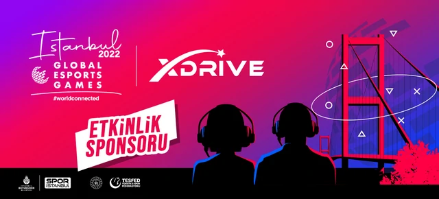 XDRİVE, GLOBAL ESPORTS GAMES ISTANBUL 2022 ETKİNLİK SPONSORU OLDU!